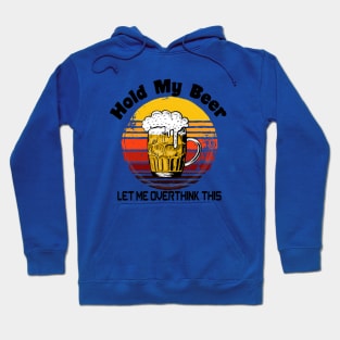 Hold My Beer Tshirt Hoodie